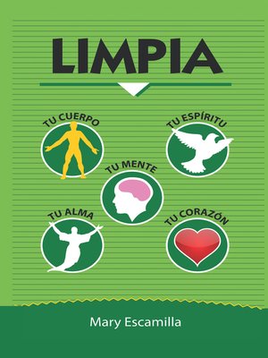 cover image of Limpia Tu Cuerpo, Tu Mente, Tu Espíritu, Tu Alma, Tu Corazón